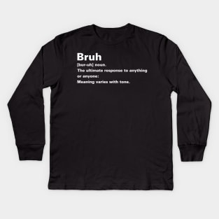 Bruh Definition Kids Long Sleeve T-Shirt